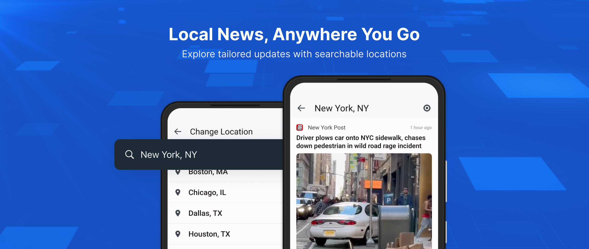 Local News, Anywhere You Go — search any location to get tailored local updates